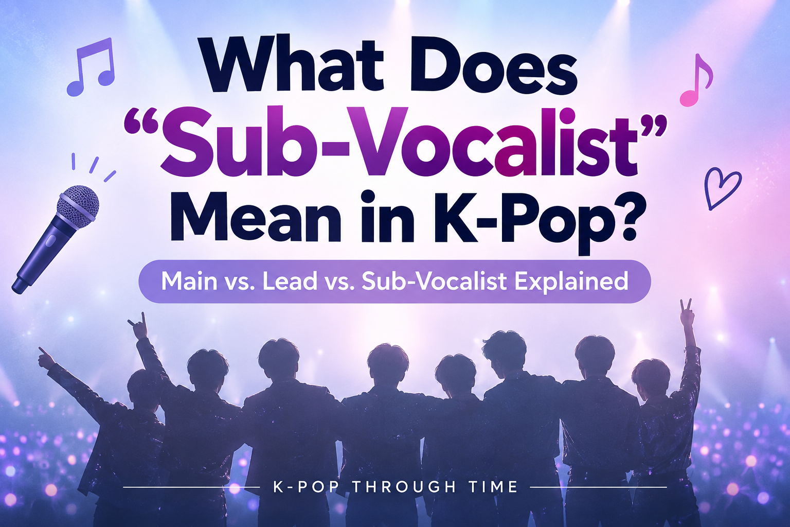 What Does “Sub-Vocalist” Mean in K-Pop? Supporting Vocals, Line Distribution and Group Roles